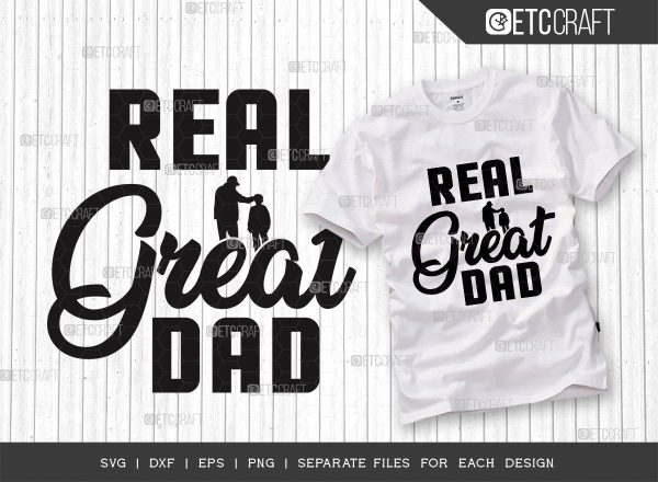 Real Great Dad SVG Cut File, Dad Svg, Father Svg, Papa Svg, Fathers Day Svg, Best Dad Ever, Superhero Svg, Dad Quotes Online