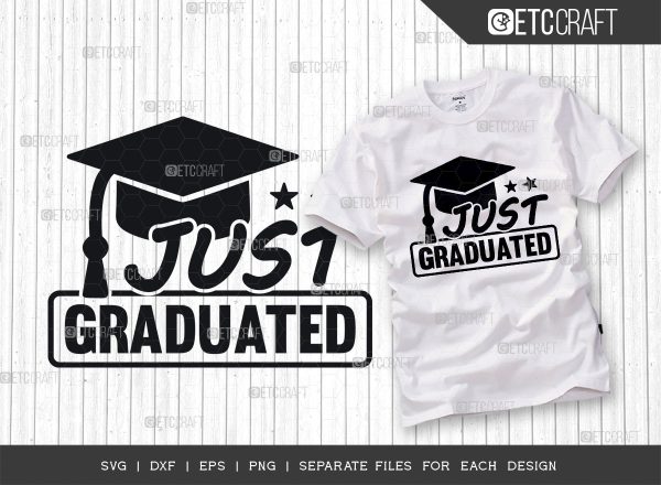 Just Graduated SVG Cut File, Graduation Svg, Graduate Svg, Graduation Cap Svg, Education Svg, Senior Svg, Graduate Quote Online
